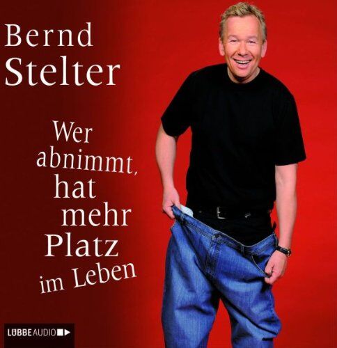 Bernd Stelter - Wer abnimmt, hat mehr Platz im Leben - Preis vom 01.10.2026 17:08:56 h