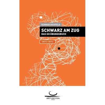 Schwarz am Zug, Taschenbuch von Gunnar Dickfeld, Brett und Stein Verlag, 978-3-940563-35-4