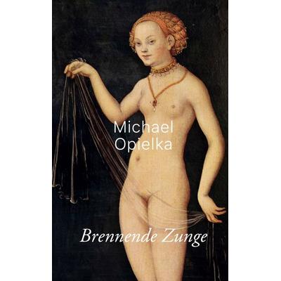 Brennende Zunge, Gebundene Ausgabe von Michael Opielka, BoD – Books on Demand, 978-3-7534-8285-9