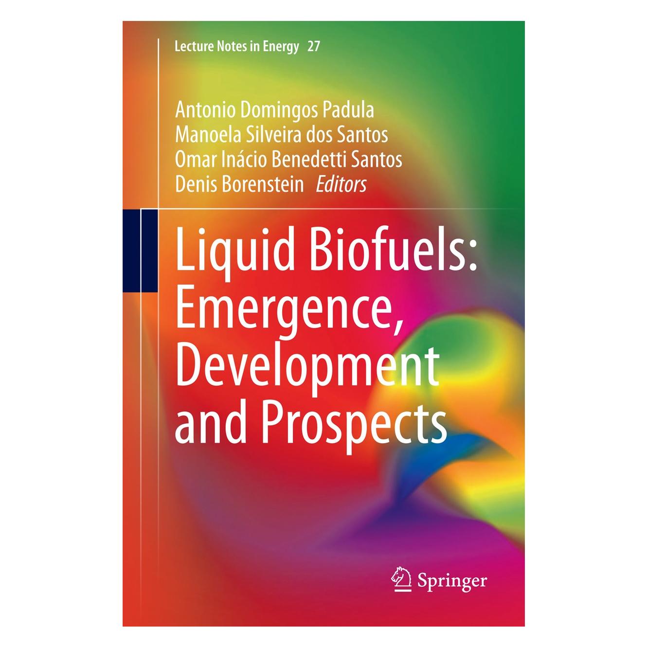 Springer Liquid Biofuels: Emergence, Development and Prospects (Englisch, Hardcover, Antonio Domingos Padula, Denis Borenstein, Manoela Silveira dos Santos, Omar Inácio Benedetti Santos, Sherrill Edwards) (9781447164814)