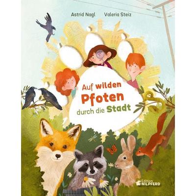 Auf wilden Pfoten durch die Stadt, Gebundene Ausgabe von Astrid Nagl, G&G Verlag, Kinder- und Jugendbuch, 978-3-7074-5301-0