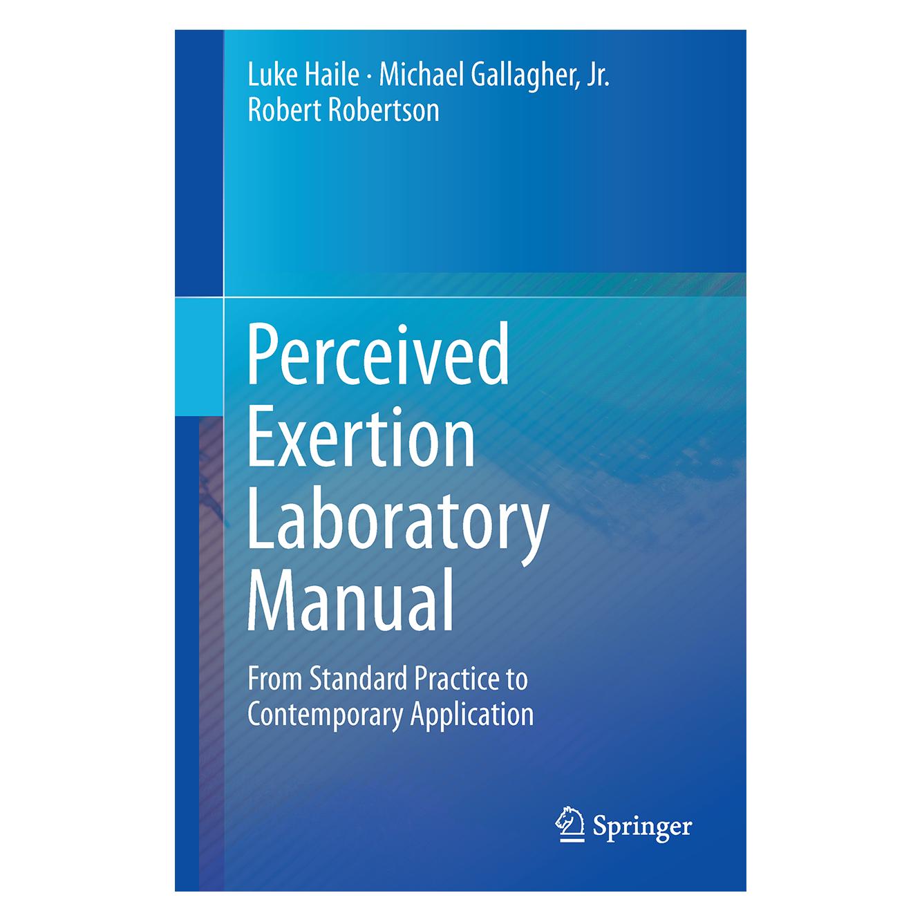 Springer Perceived Exertion Laboratory Manual (Englisch, Hardcover, Luke Haile, Michael Gallagher Jr, Robert J Robertson) (9781493919161)