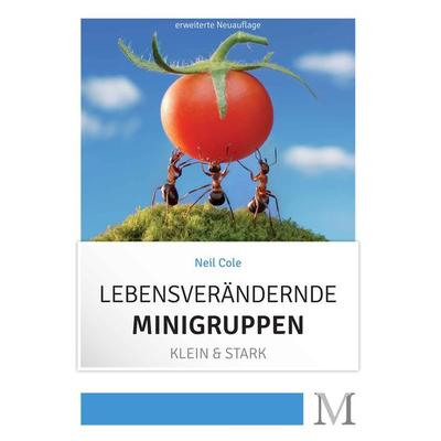 Lebensverändernde Minigruppen, Taschenbuch von Neil Cole, Movement Verlag, 978-3-944533-02-5
