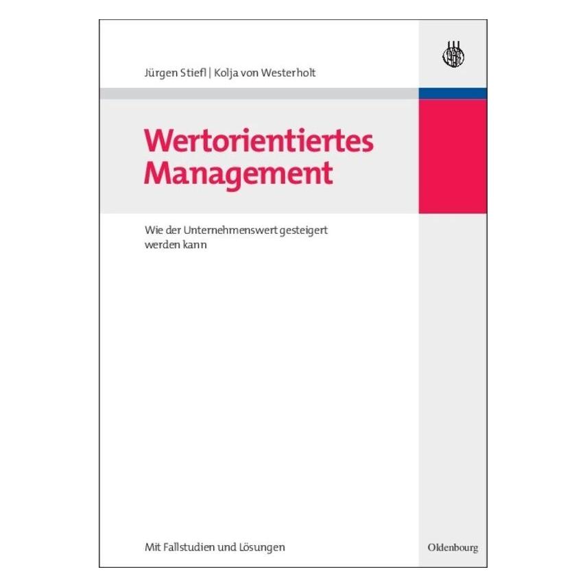 Oldenbourg Wertorientiertes Management (Deutsch, Hardcover, Jürgen Stiefl, Kolja von Westerholt) (55189252)