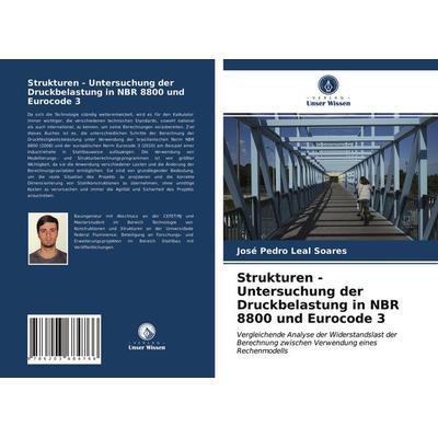 Strukturen - Untersuchung der Druckbelastung in NBR 8800 und Eurocode 3, Taschenbuch von José Pedro Leal Soares, Verlag Unser Wissen,