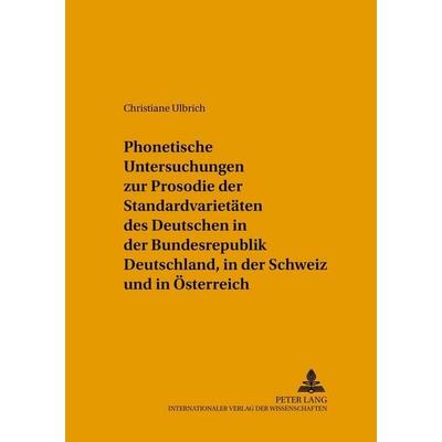 Phonetische Untersuchungen zur Prosodie der Standardvarietäten des Deutschen in der Bundesrepublik Deutschland, in der Schweiz und in Österreich,