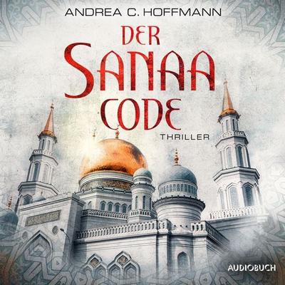 Der Sanaa-Code - Andrea C. Hoffmann, Audio, 9783966552110