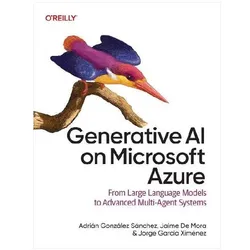 Generative AI on Microsoft Azure, Fachbücher von Adrian Gonzalez Sanchez, Jaime De Mora, Jorge Garcia Ximinez