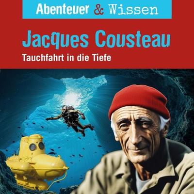 Abenteuer & Wissen, Jacques Cousteau - Tauchfahrt in die Tiefe - Berit Hempel, Audio, 9783961024834