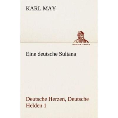 Eine deutsche Sultana, Taschenbuch von Karl May, Tredition, 978-3-8495-3138-6