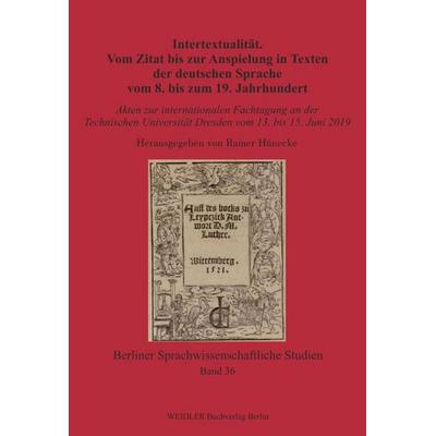 Intertextualität. Vom Zitat bis zur Anspielung in Texten der deutschen Sprache vom 8. bis zum 19. Jahrhundert, Taschenbuch von , Weidler Buchverlag