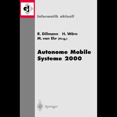 Autonome Mobile Systeme 2000, Taschenbuch von Rüdiger Dillmann,Heinz Wörn,Markus vom Ehr, Springer Berlin, 978-3-540-41214-4