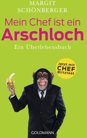 Margit Schönberger - Mein Chef ist ein Arschloch: Ein Überlebensbuch - Preis vom 09.10.2026 07:28:09 h