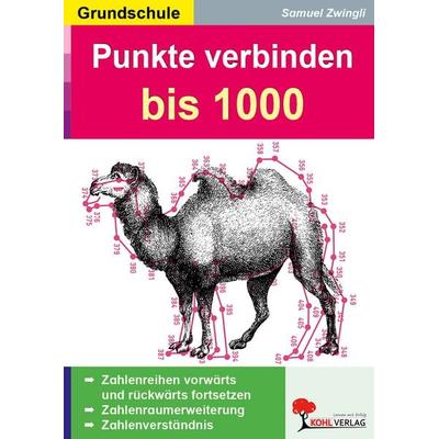 Punkte verbinden bis 1000, Taschenbuch von Samuel Zwingli, KOHL VERLAG Der Verlag mit dem Baum, 978-3-95513-837-0
