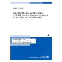 Die Internationale Zuständigkeit zur Eröffnung von Insolvenzverfahren im europäischen Insolvenzrecht, Fachbücher von Nadja Probst