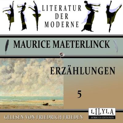 Erzählungen 5 - Maurice Maeterlinck, Audio, 9783988524409