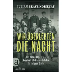 Wir überlebten die Nacht, Biografien von Julian Brave NoiseCat, Regina M. Schneider
