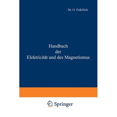 Handbuch der Elektricität und des Magnetismus, Taschenbuch von O. Frölich, Springer Berlin, 978-3-642-50378-8