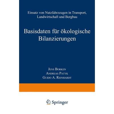 Basisdaten für ökologische Bilanzierungen, Taschenbuch von Jens Borken,Andreas Patyk,Guido A. Reinhardt, Vieweg & Teubner, 978-3-322-91827-7
