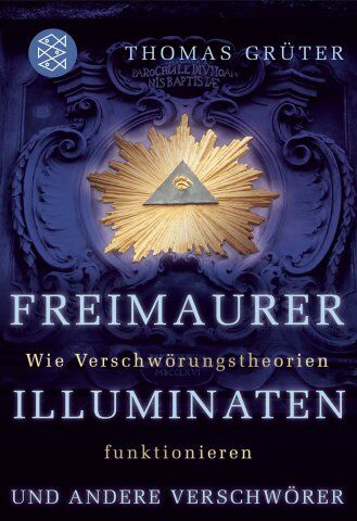 Thomas Grüter - Freimaurer, Illuminaten und andere Verschwörer: Wie Verschwörungstheorien funktionieren - Preis vom 02.10.2026 23:42:20 h