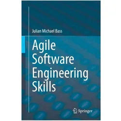 Agile Software Engineering Skills, Fachbücher von Julian Michael Bass