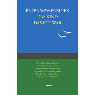 Das Kind das ich war, Gebundene Ausgabe von Peter Wawerzinek, Transit