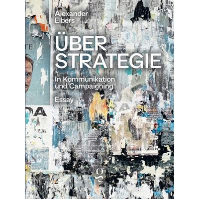 Über Strategie, Taschenbuch von Alexander Elbers, Edition Gai Saber, 978-3-907320-27-3