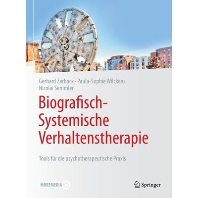 Biografisch-Systemische Verhaltenstherapie, Gebundene Ausgabe von Gerhard Zarbock,Paula-Sophie Wilckens,Nicolai Semmler, Springer Berlin,