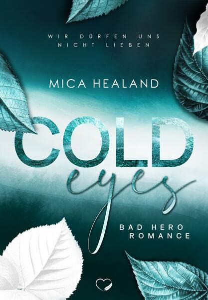Mica Healand - Cold Eyes: Wir dürfen uns nicht lieben (Liebesroman) - Preis vom 30.09.2026 09:01:18 h