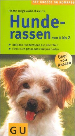 Horst Hegewald-Kawich - Hunderassen von A-Z . Der große GU Kompass: Beliebte Hunderassen aus aller Welt. Den passenden Welpen finden. Extra: Den passenden Welpen finden (GU Der große GU Kompass) - Preis vom 09.10.2026 07:28:09 h
