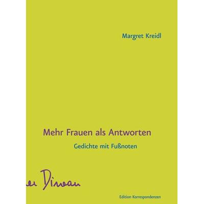 Mehr Frauen als Antworten, Gebundene Ausgabe von Margret Kreidl, Edition Korrespondenzen, 978-3-902951-75-5