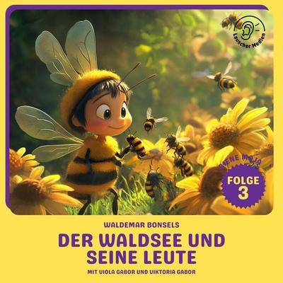 Der Waldsee und seine Leute (Biene Maja, Folge 3) - Waldemar Bonsels, Audio, 9783711925558
