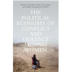 The Political Economy of Conflict and Violence against Women, Sachbücher von Vagisha Gunasekara, Kumudini Samuel, Claire Slatter