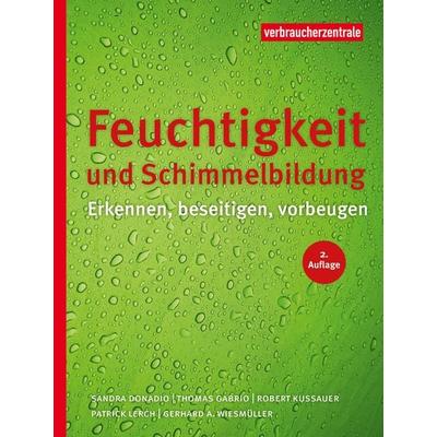 Feuchtigkeit und Schimmelbildung, Taschenbuch von Sandra Donadio,Thomas Gabrio,Robert Kussauer,Patrick Lerch,Gerhard A. Wiesmüller,