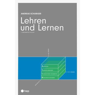 Lehren und Lernen, Taschenbuch von Andreas Schubiger, Hep verlag, 978-3-0355-2151-1