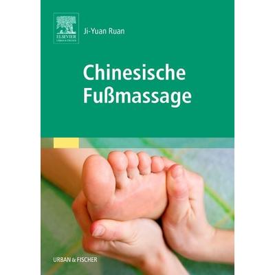 Chinesische Fußmassage, Taschenbuch von Ruan Ji-Yuan, Urban & Fischer in Elsevier, 978-3-437-57530-3