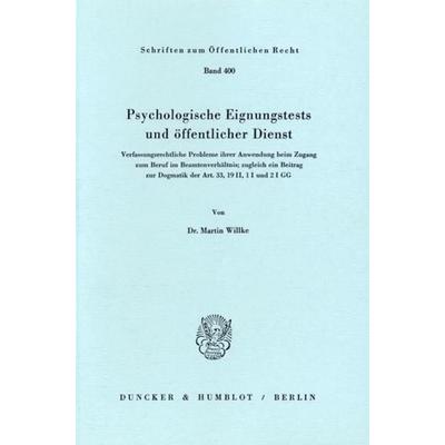 Psychologische Eignungstests und öffentlicher Dienst., Taschenbuch von Martin Willke, Duncker & Humblot, 978-3-428-04937-0