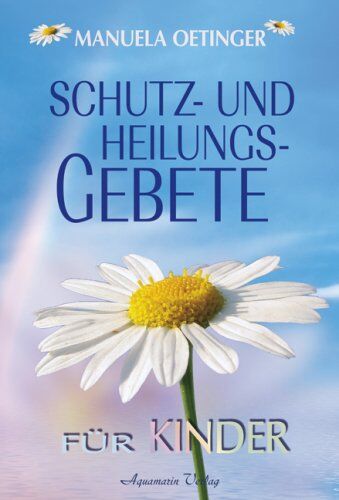 Manuela Oetinger - Schutz- und Heilungsgebet für Kinder - Preis vom 11.10.2026 15:43:13 h