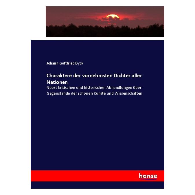 Hansebooks Charaktere der vornehmsten Dichter aller Nationen (Deutsch, Softcover, Johann Gottfried Dyck) (55919983)