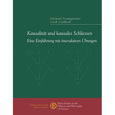 Kausalität und kausales Schliessen, Taschenbuch von Gerd Grasshoff,Michael Baumgartner, BoD - Books on Demand, 978-3-9522882-1-4