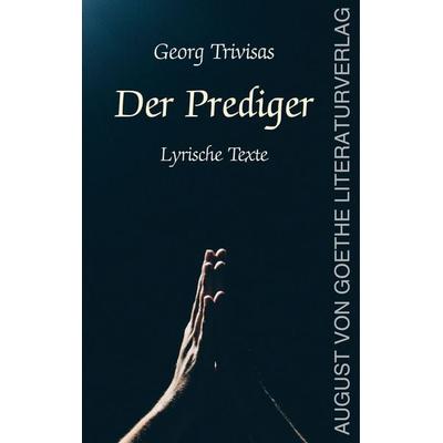 Der Prediger - Lyrische Texte, Taschenbuch von Georg Trivisas, Frankfurter Literaturverlag, 978-3-8372-3021-5