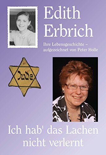 Peter Holle - Edith Erbrich Ich hab' das Lachen nicht verlernt: Ihre Lebensgeschichte - aufgezeichnet von Peter Holle - Preis vom 30.09.2026 09:01:18 h