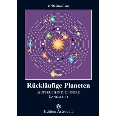 Rückläufige Planeten, Gebundene Ausgabe von Erin Sullivan, Astrodata, 978-3-907029-29-9
