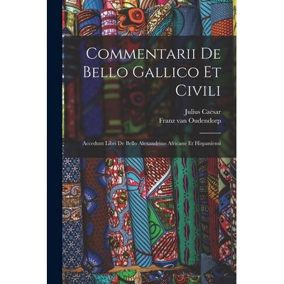 Commentarii De Bello Gallico Et Civili, Taschenbuch von Gaius J. Caesar, Creative Media Partners, LLC, 978-1-01-595778-7