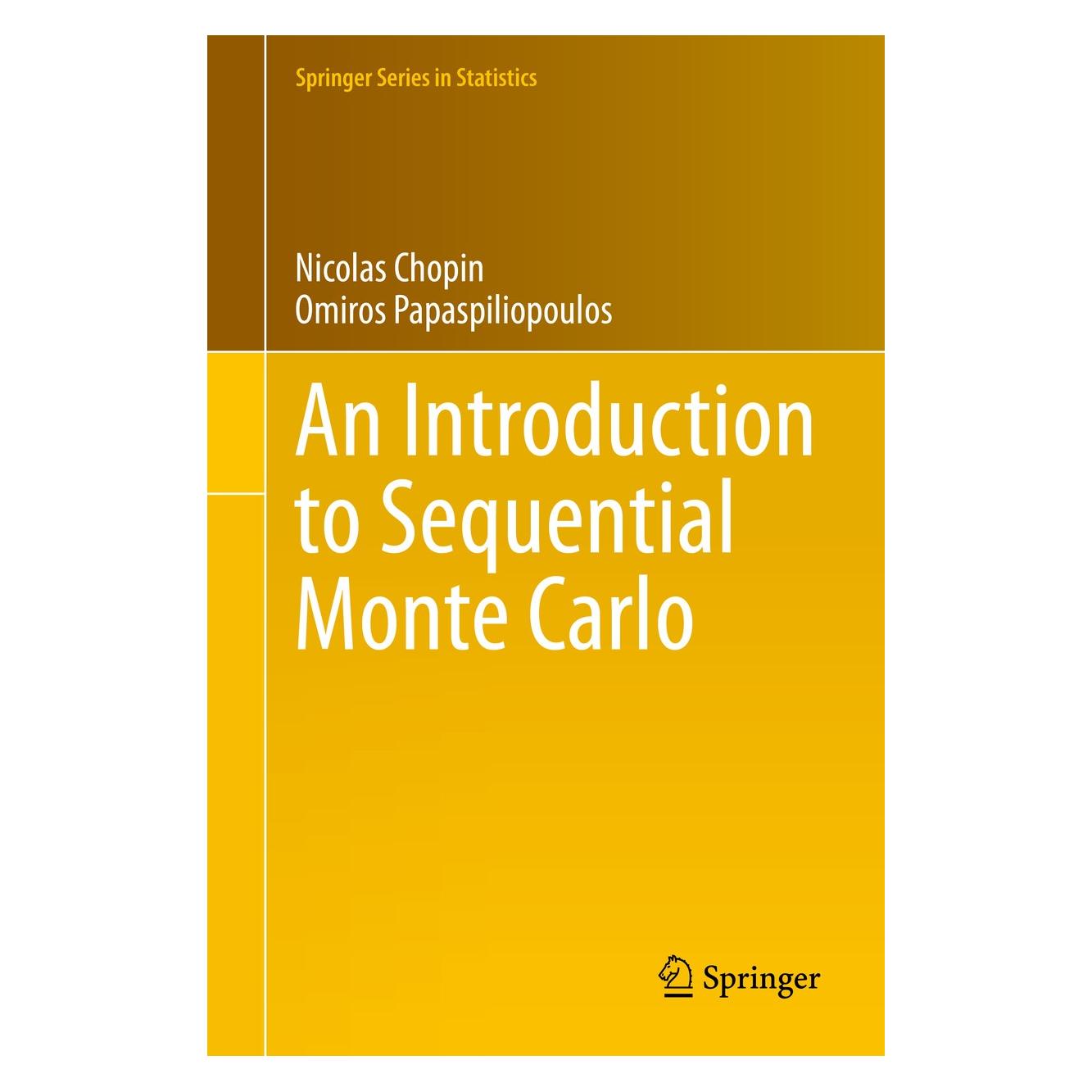 Springer An Introduction to Sequential Monte Carlo (Englisch, Hardcover, Nicolas Chopin, Omiros Papaspiliopoulos) (9783030478445)