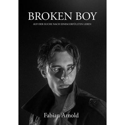 Broken Boy, Taschenbuch von Fabian Arnold, Tolino media, 978-3-7592-8520-1
