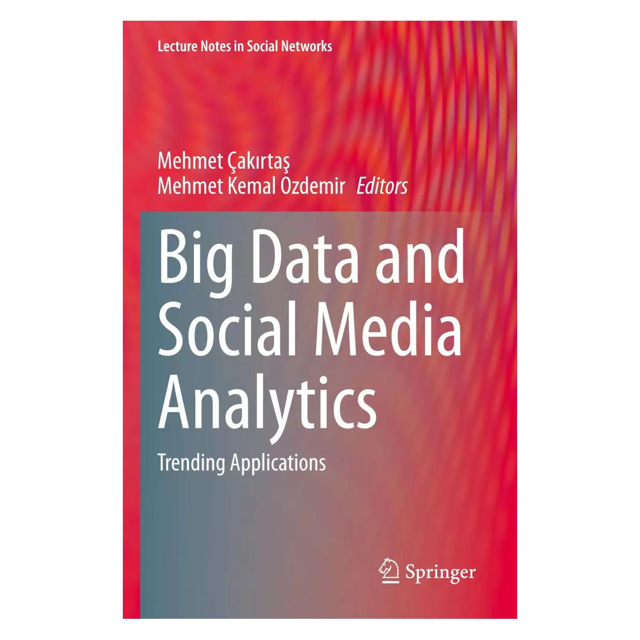 Springer Big Data and Social Media Analytics (Englisch, Kemal Ozdemir, Mehmet Çakirtas, 2022) (38979312)