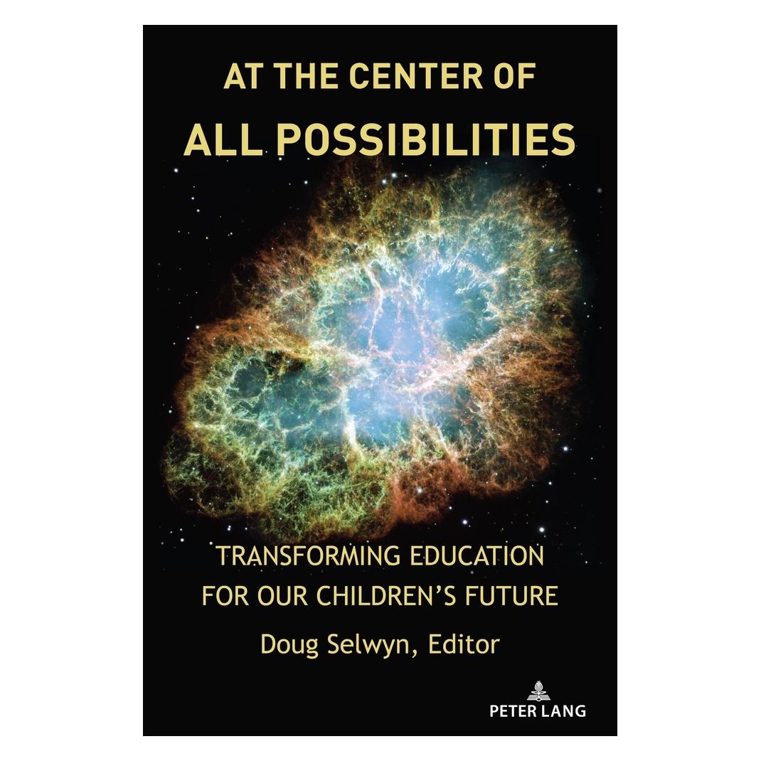 Peter Lang At the Center of All Possibilities (Englisch, Hardcover, Doug Selwyn, Shirley R. Steinberg) (67749049)