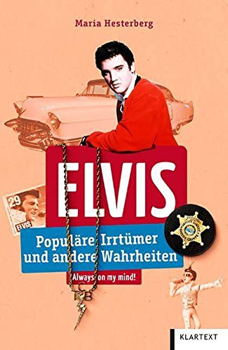 Maria Hesterberg - Elvis: Populäre Irrtümer und andere Wahrheiten (Irrtümer und Wahrheiten) - Preis vom 07.10.2026 11:45:10 h
