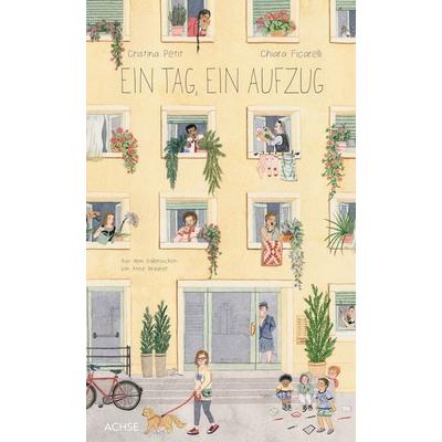 Ein Tag, ein Aufzug, Gebundene Ausgabe von Cristina Petit, Achse Verlag, 978-3-903408-33-3